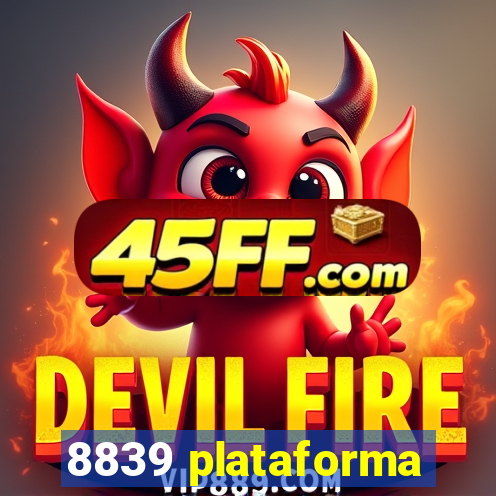 8839 plataforma
